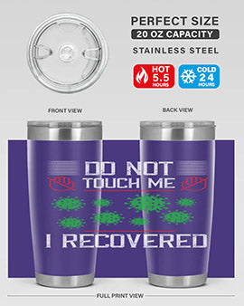 Dont Touch Me I Recovered Style 55#- corona virus- Tumbler