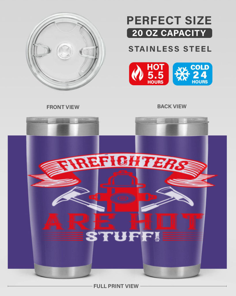Firefighters are hot stuff Style 77#- fire fighter- tumbler