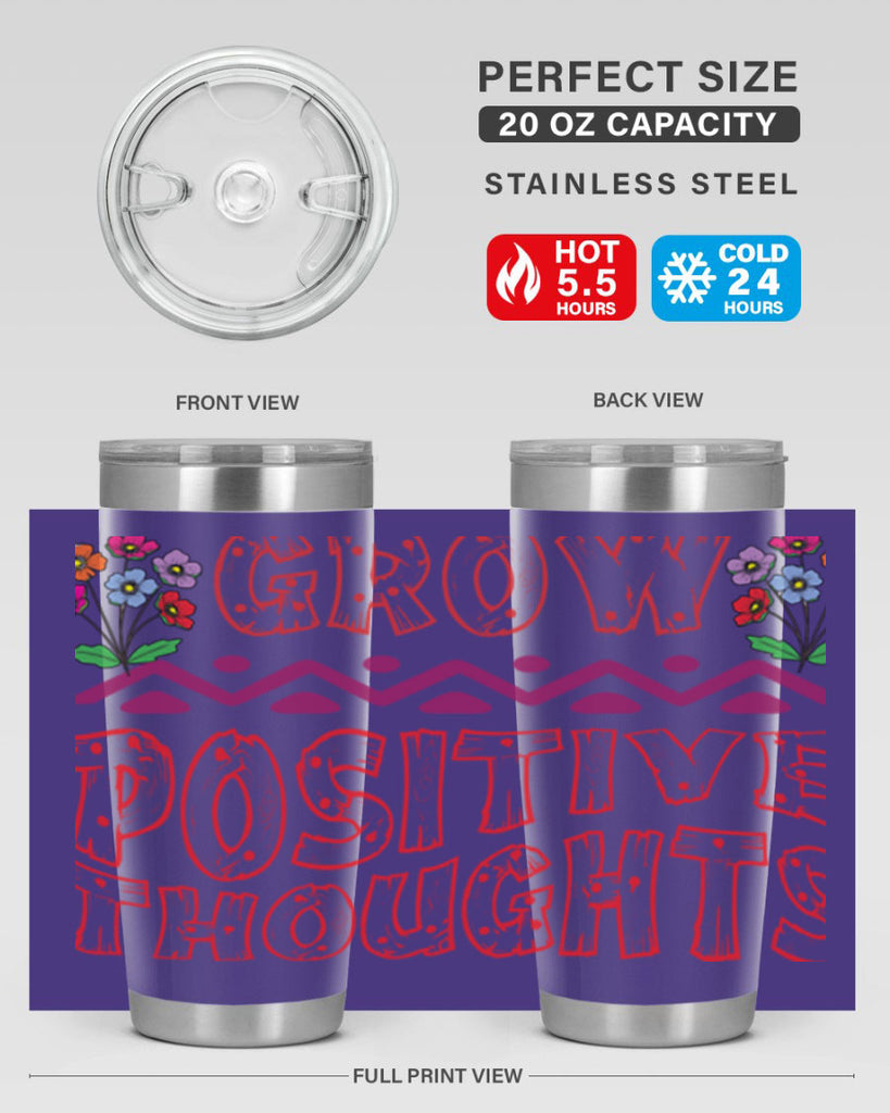 Grow positive thoughts  152#- spring- Tumbler