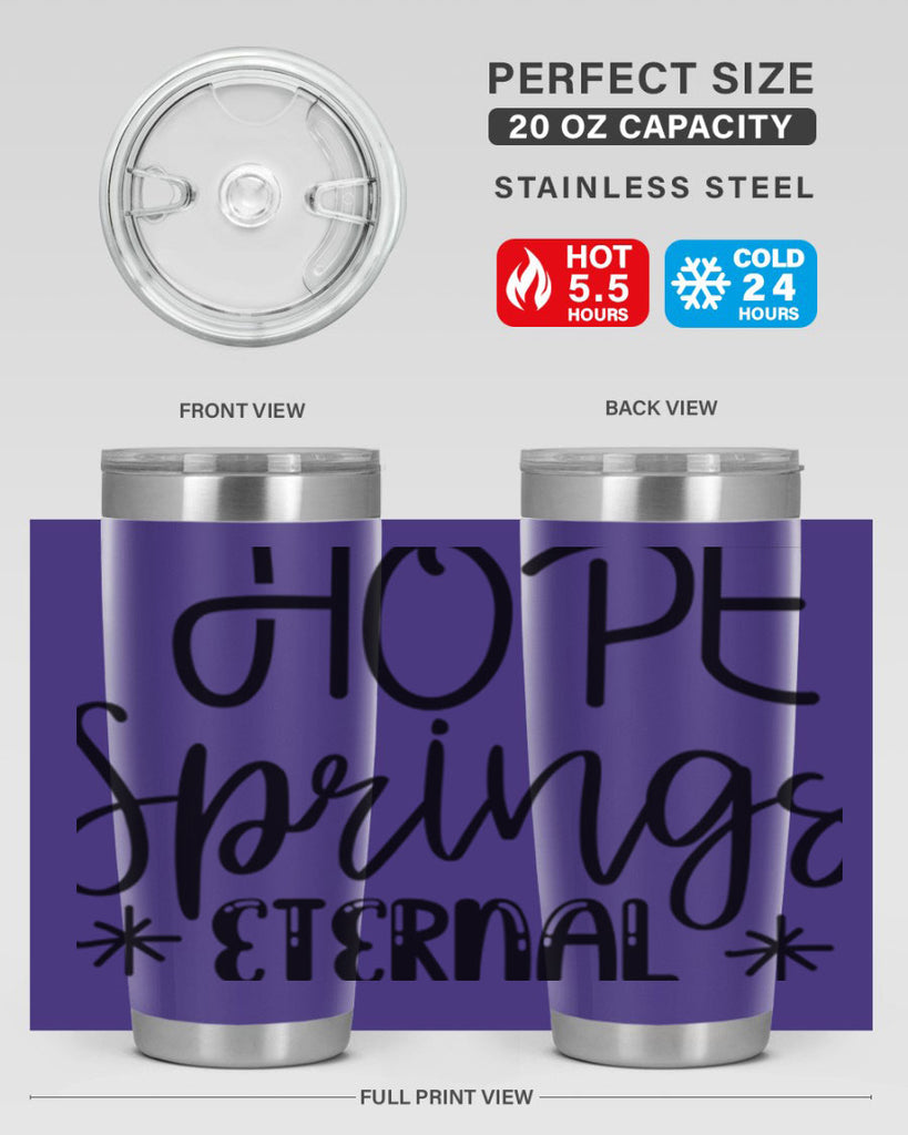 HOPE SPRINGS ETERNAL  263#- spring- Tumbler