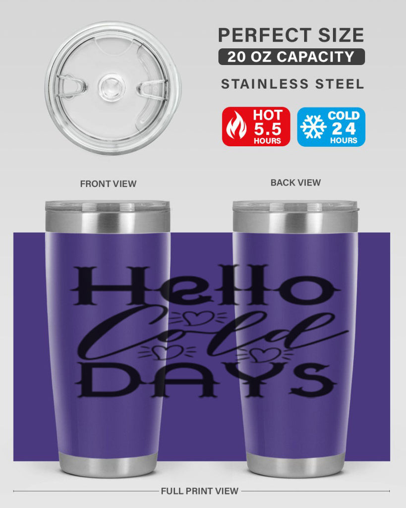 Hello Cold Days 148#- winter- Tumbler