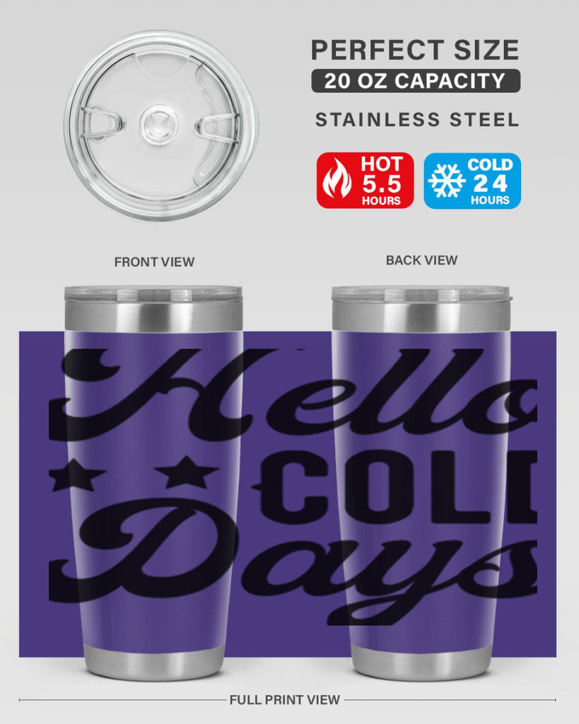Hello Cold Days 174#- winter- Tumbler