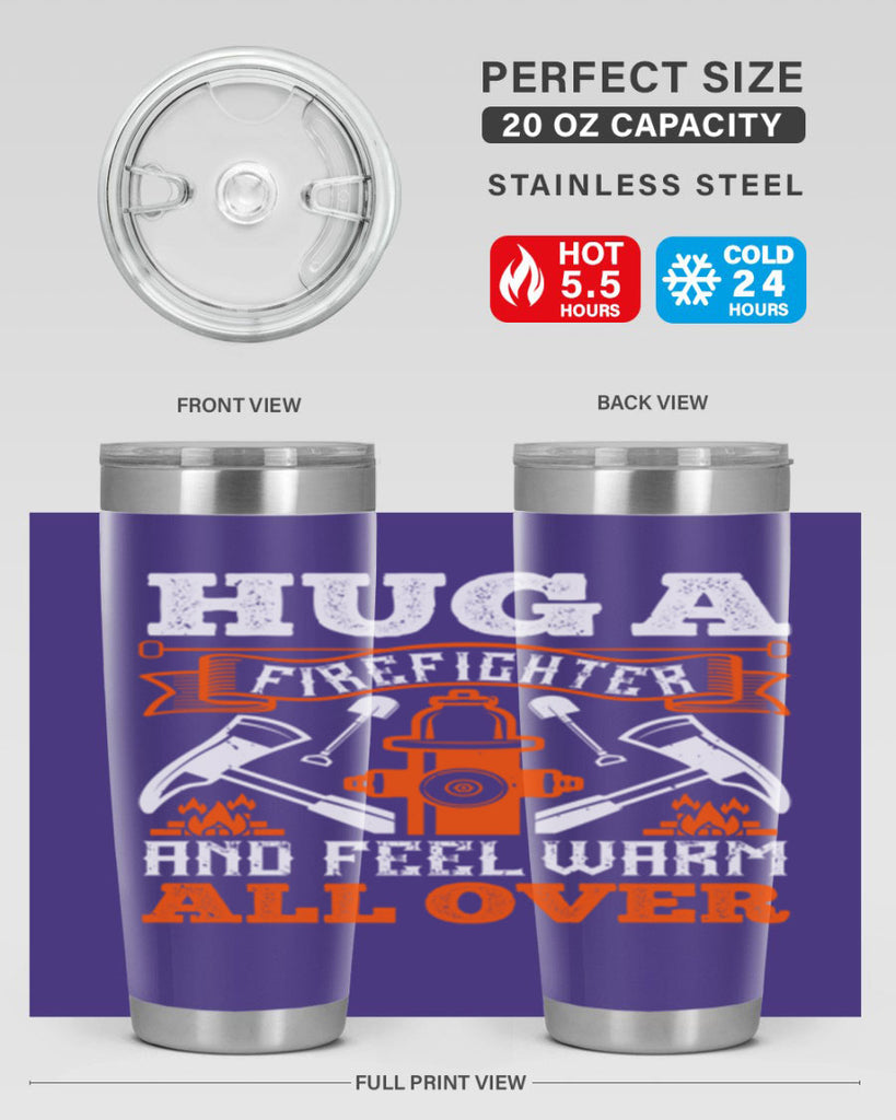 Hug a firefighter and feel warm all over Style 64#- fire fighter- tumbler