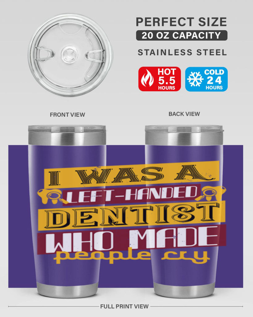 I was aleft handed Style 34#- dentist- tumbler