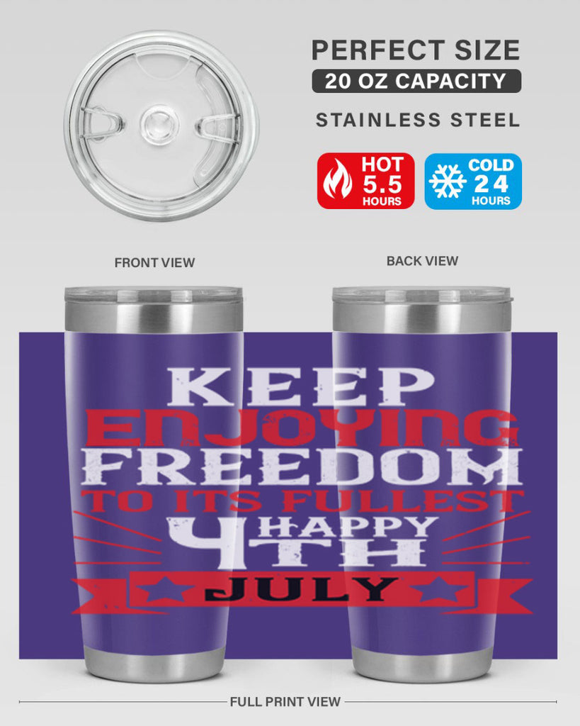 Keep enjoying freedom to its fullest Happy th Style 123#- Fourt Of July- Tumbler