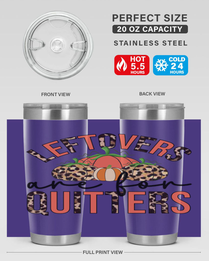 Leftovers are for quitters 395#- fall- Tumbler