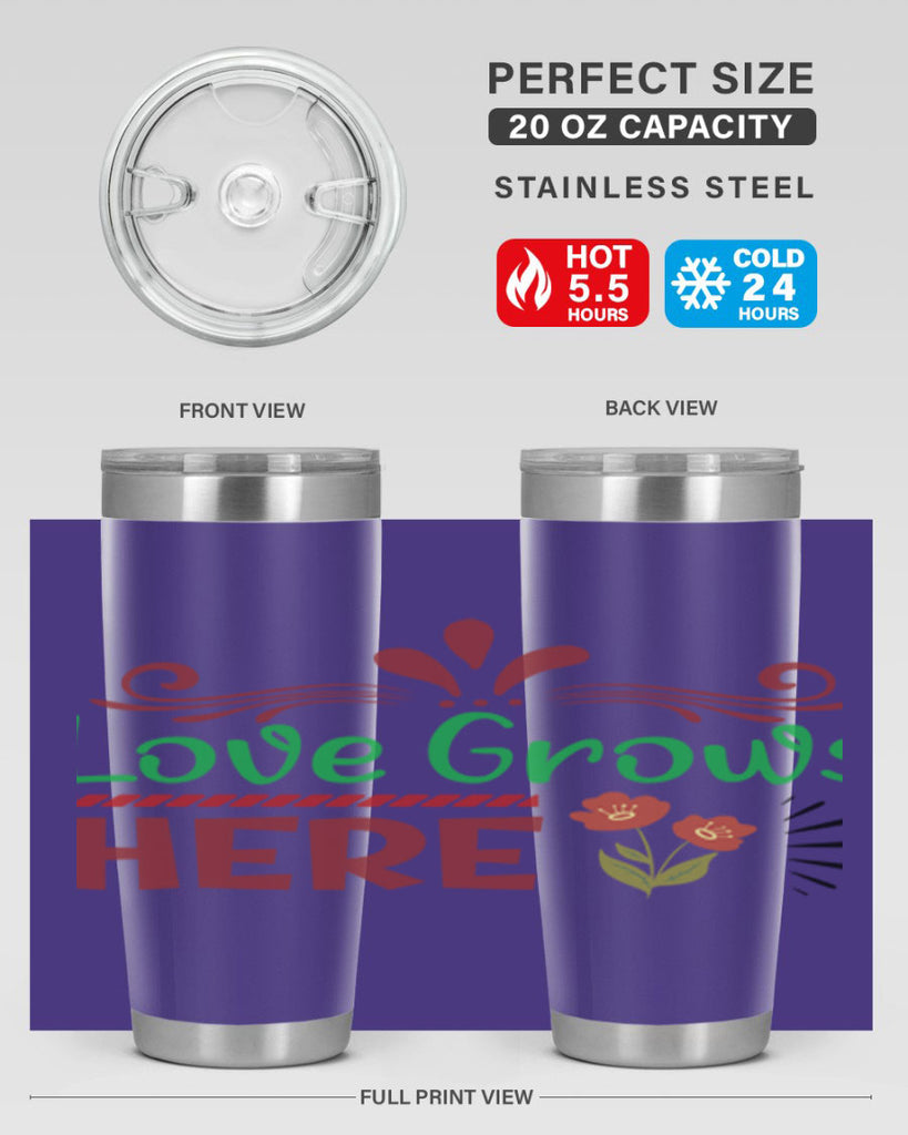Love Grows Here  334#- spring- Tumbler