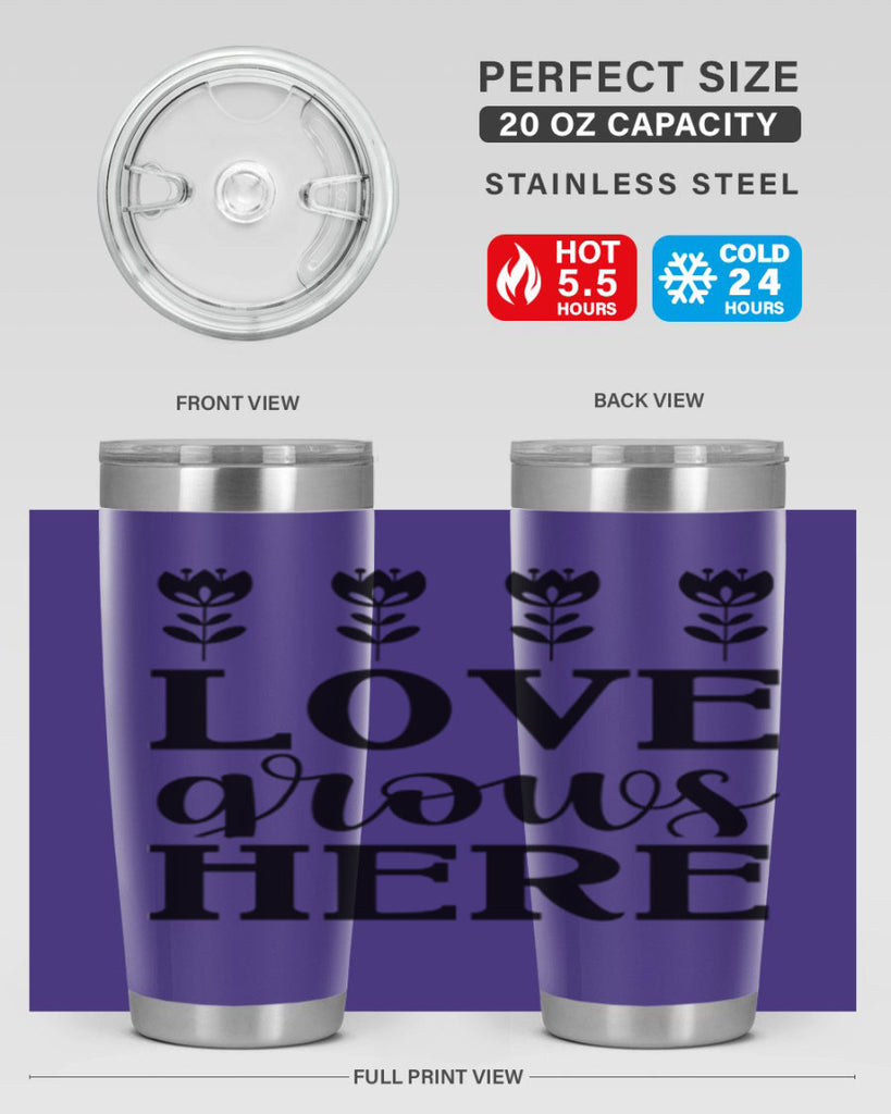 Love grows here  333#- spring- Tumbler