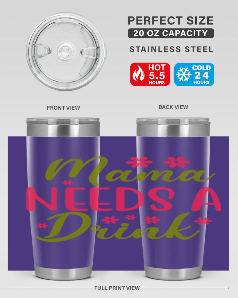 Mama Needs A Drink 339#- spring- Tumbler