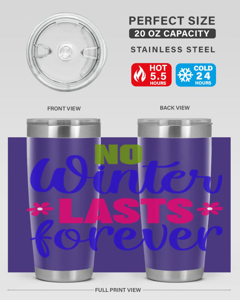 No Winter Lasts Forever 355#- spring- Tumbler