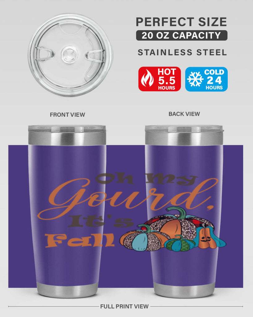 Oh My Gourd It s Fall 458#- fall- Tumbler