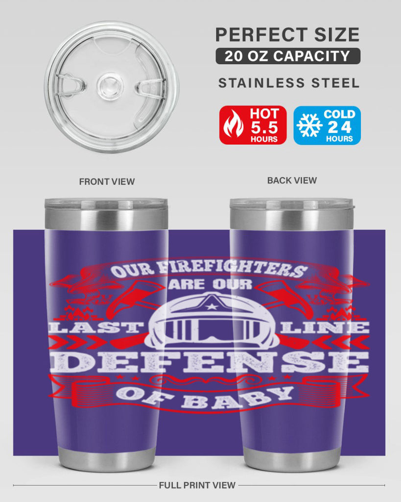 Our firefighters are our last line of defense baby Style 44#- fire fighter- tumbler