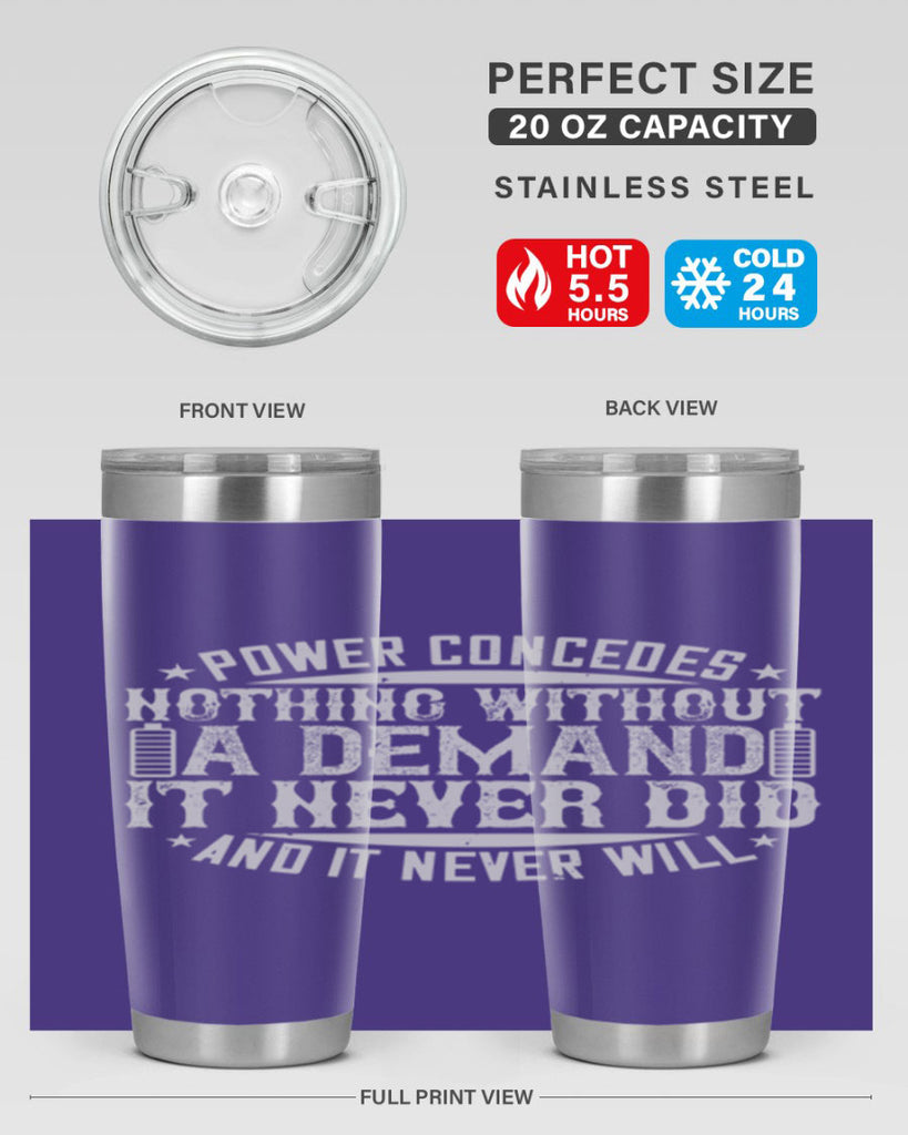 Power concedes nothing without a demand It never did and it never will Style 20#- electrician- tumbler