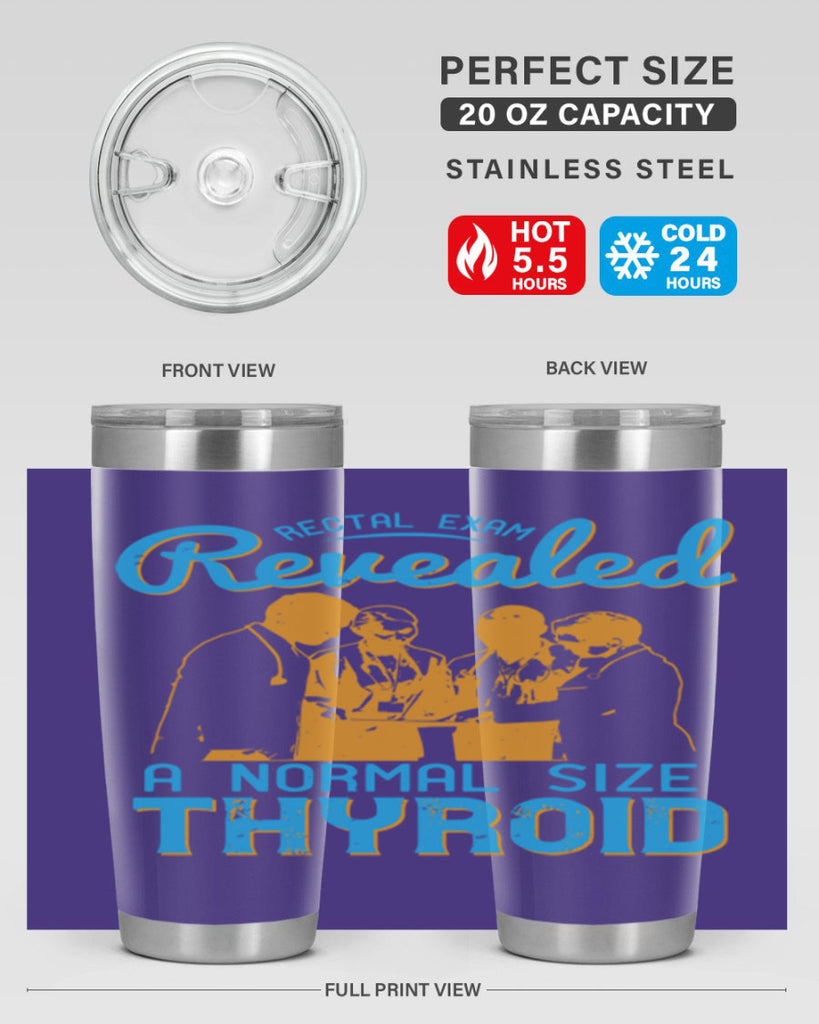 Rectal exam revealed a normal size thyroid Style 26#- medical- tumbler