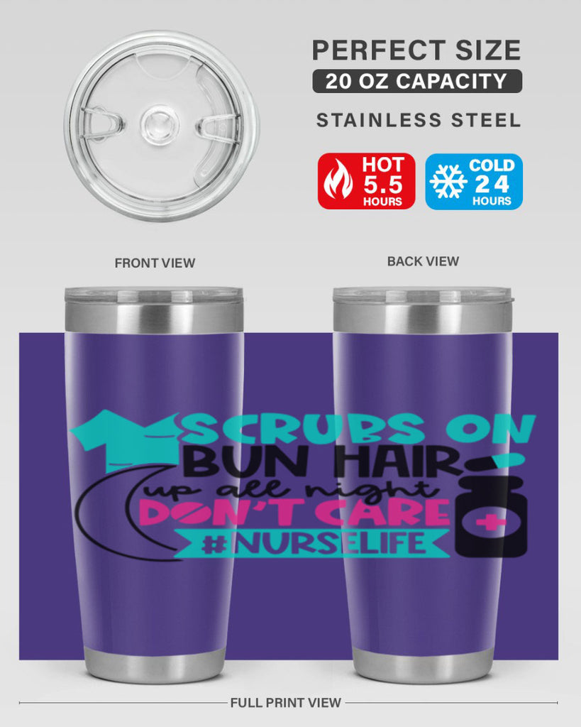 Scrubs On Bun Hair Up All Night Dont Care Nurselife Style Style 42#- nurse- tumbler