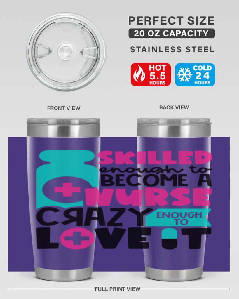 Skilled Enough To Become A Nurse Crazy Enough To Love It Style Style 38#- nurse- tumbler