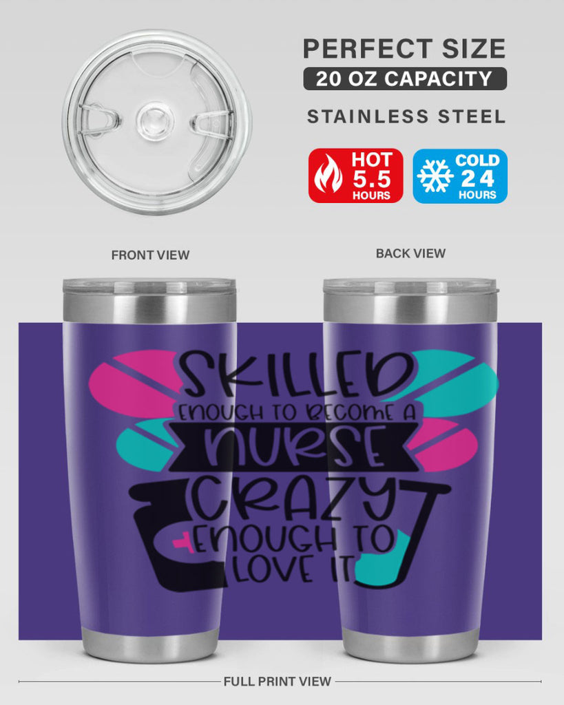 Skilled Enough To Become A Nurse Crazy Enough To Love It Style Style 39#- nurse- tumbler