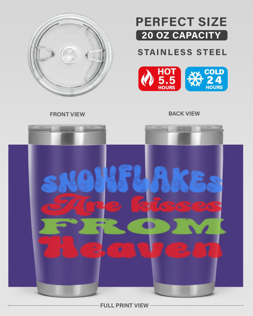 Snowflakes are kisses from heaven 377#- winter- Tumbler