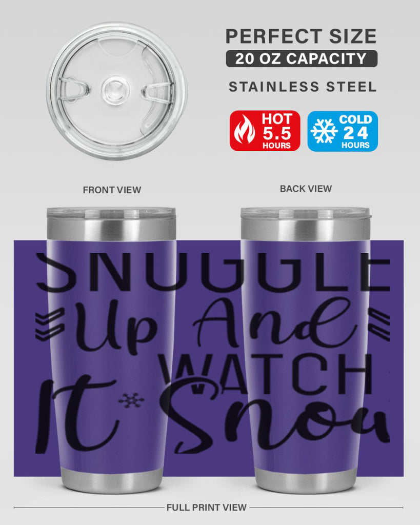 Snuggle Up And Watch It Snow384#- winter- Tumbler
