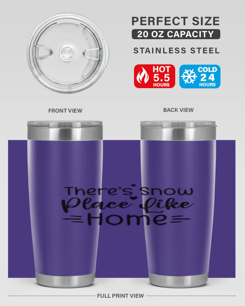Theres Snow Place Like Home 406#- winter- Tumbler