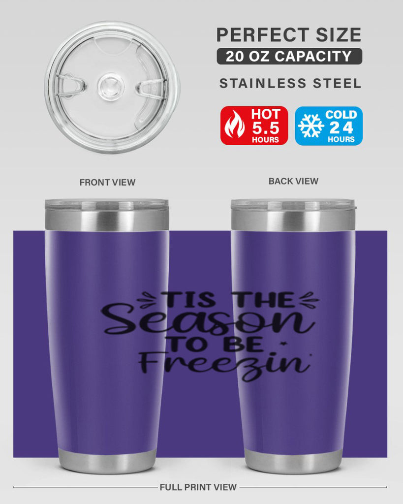 Tis The Season To Be Freezin 416#- winter- Tumbler