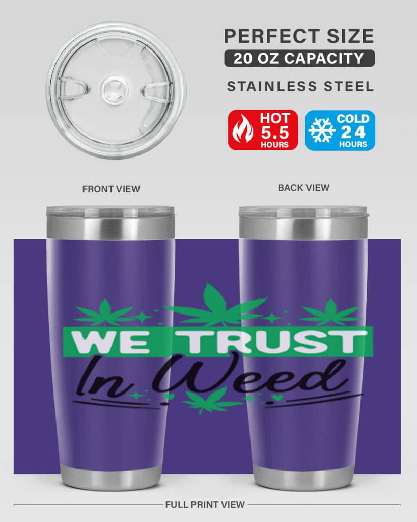 We Trust in weed 277#- marijuana- Tumbler