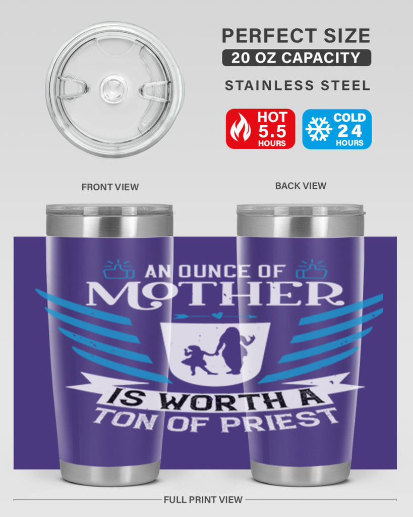 an ounce of mother is 92#- mothers day- Tumbler