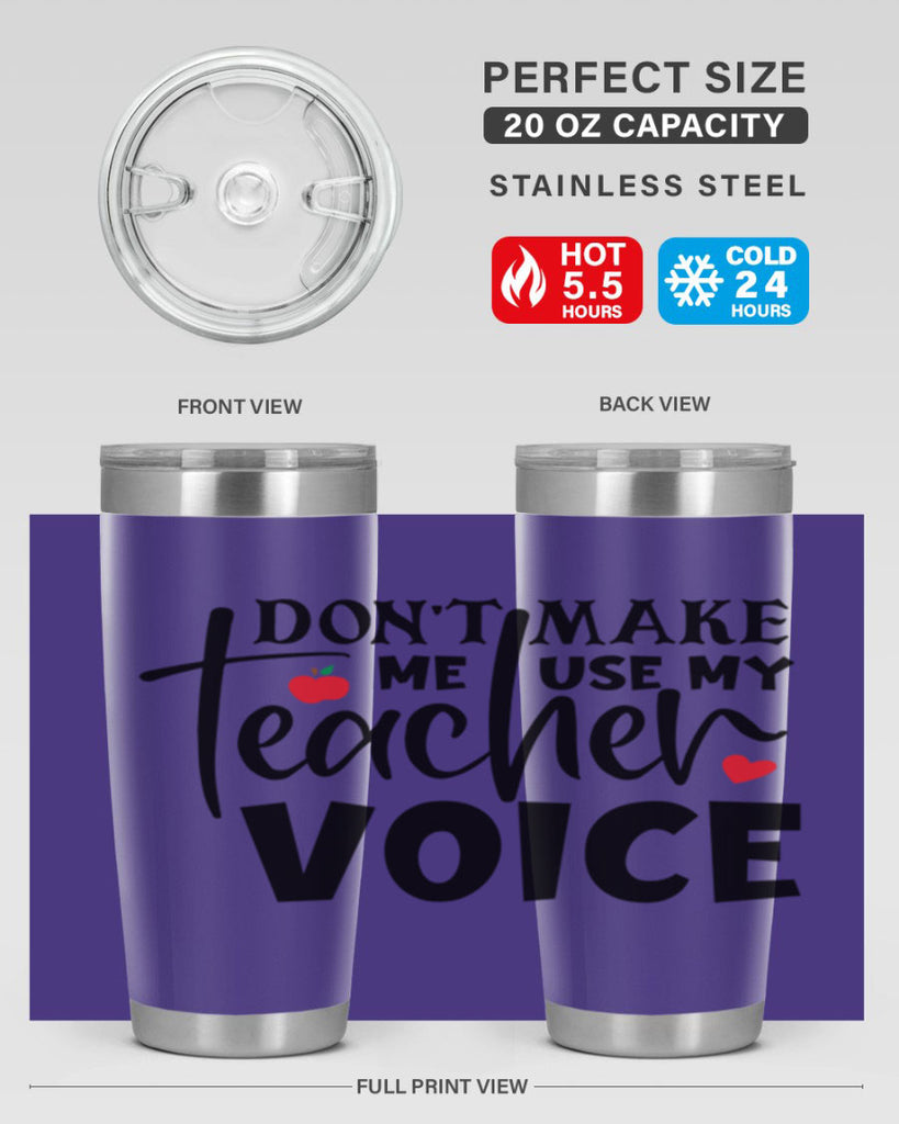 dont make me use my teacher voice Style 182#- teacher- tumbler