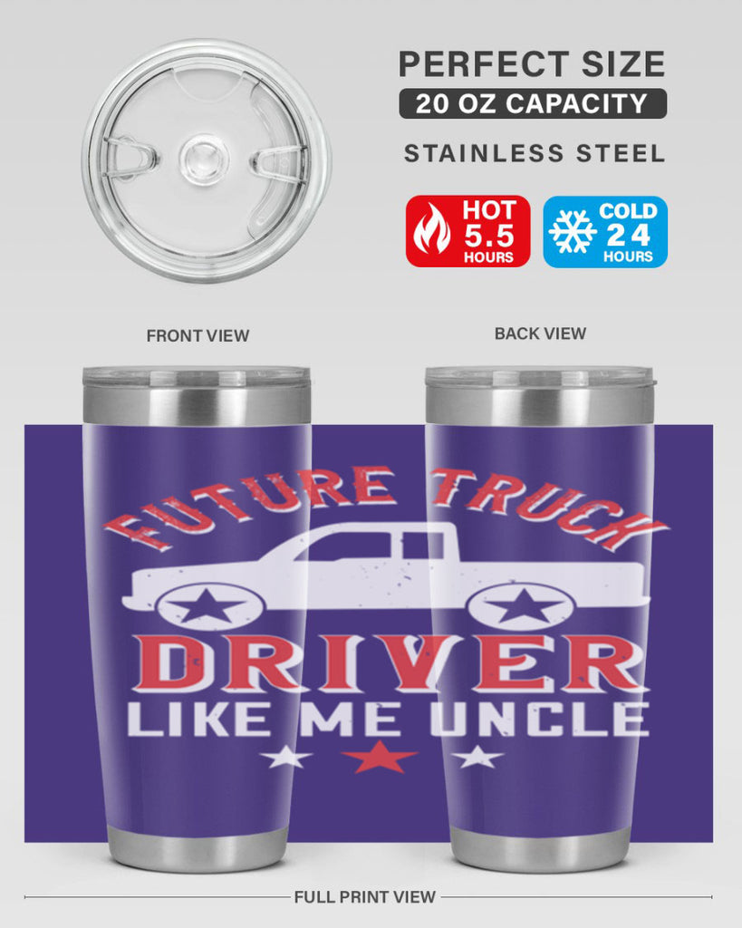 future truck driver like me uncle Style 49#- truck driver- tumbler