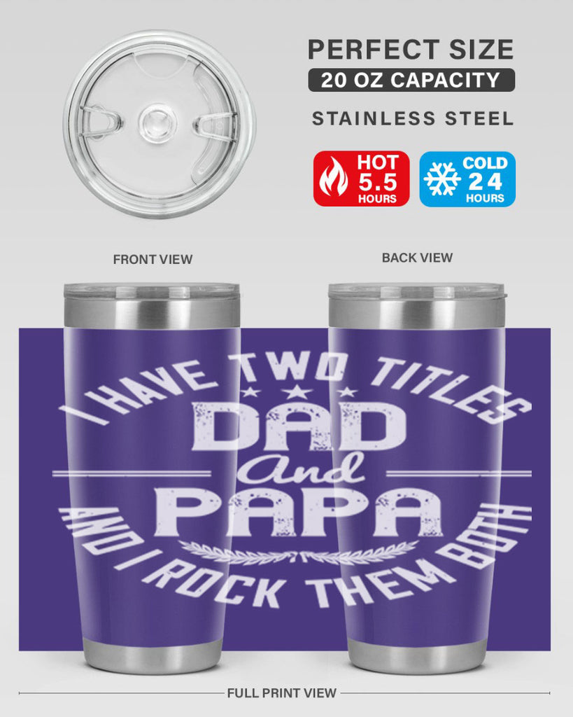 i have two titles dad and papa i rock them both 243#- fathers day- Tumbler