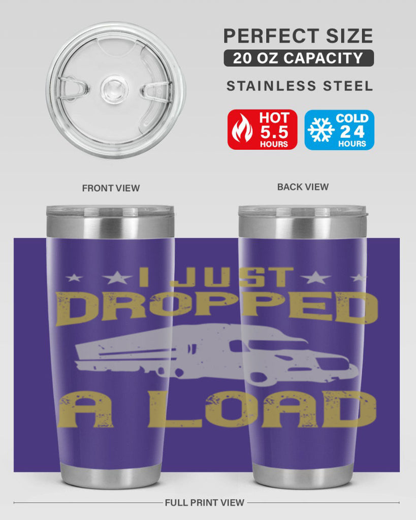 i just dropped a load Style 43#- truck driver- tumbler