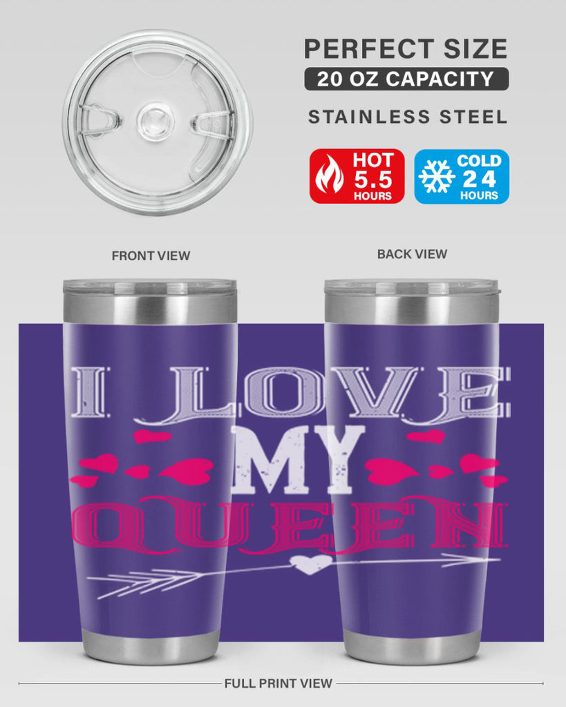 i love my queen 53#- valentines day- Tumbler