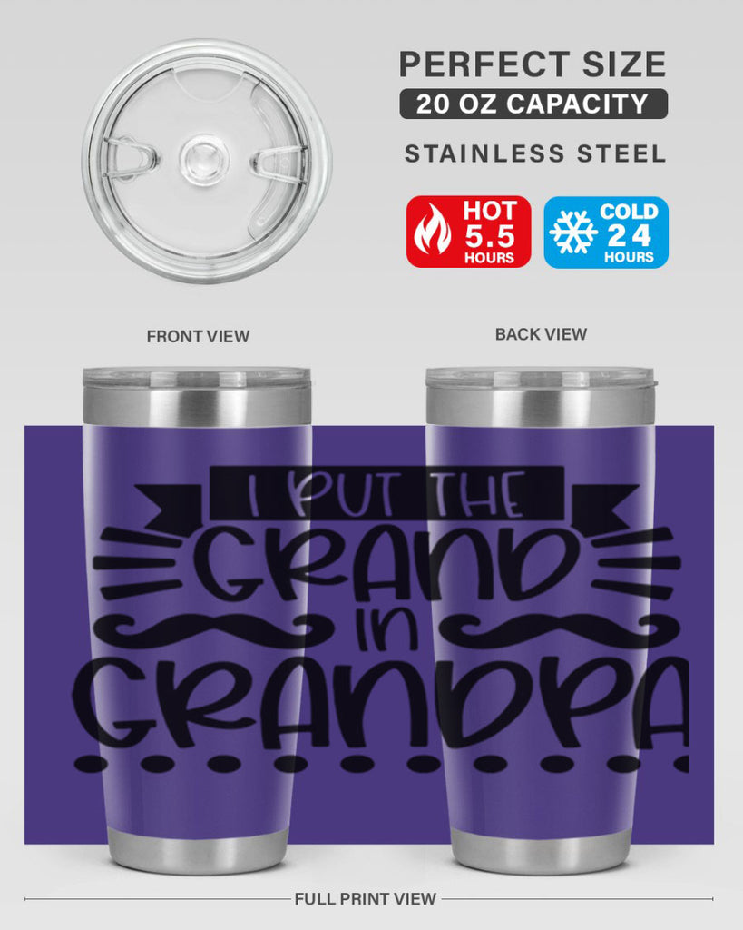 i put the grand in grandpa 36#- fathers day- Tumbler