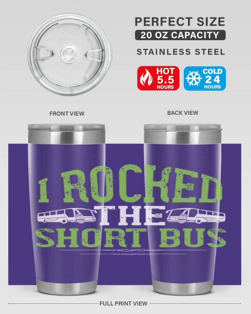 i rocked the short bus Style 26#- bus driver- tumbler