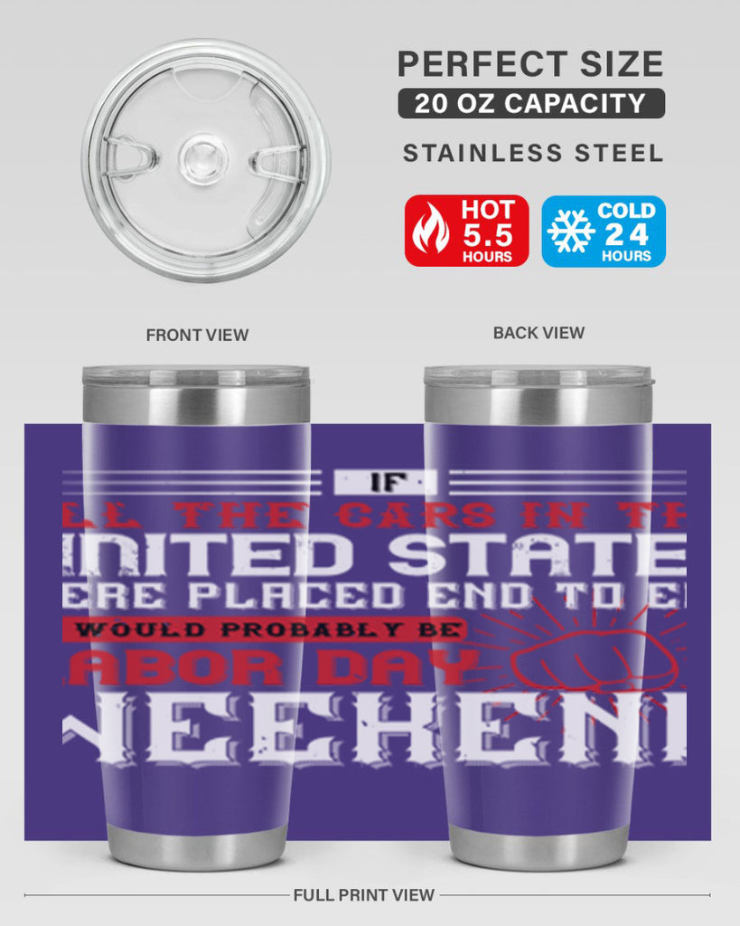 if all the cars in the united states were placed end to end 35#- labor day- Tumbler