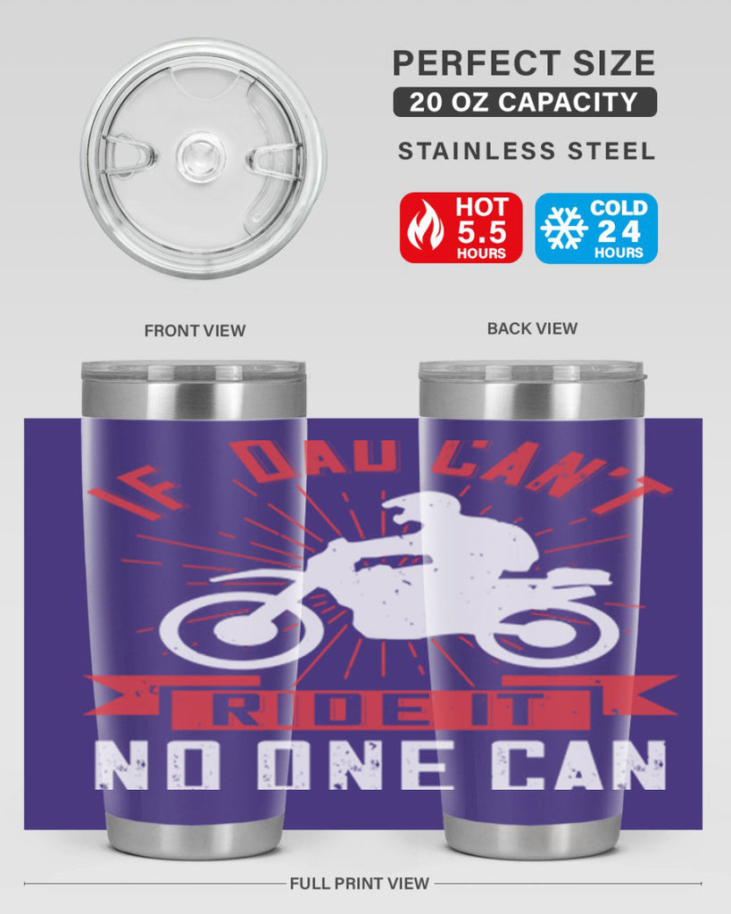 if dad cant ride it no one can 226#- fathers day- Tumbler