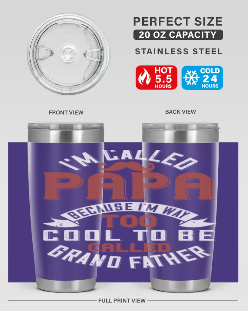 im called papa because im way too cool to be called grand father 229#- fathers day- Tumbler