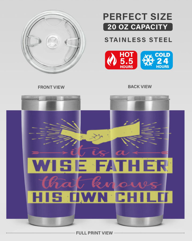 it is a wise father that 197#- fathers day- Tumbler