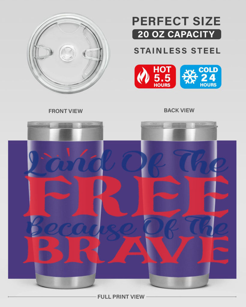 land of the free because of the brave Style 56#- Fourt Of July- Tumbler