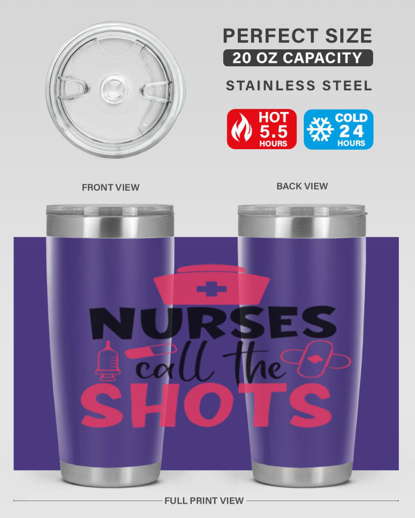 nurses call the shots Style Style 88#- nurse- tumbler