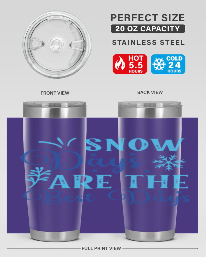 snow days are the best days 366#- winter- Tumbler