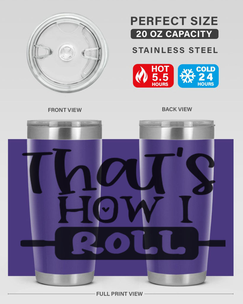 thats how i roll 77#- kitchen- Tumbler
