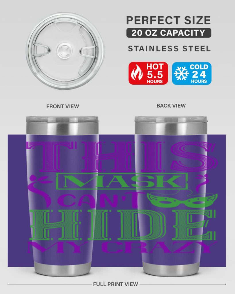this mask can’t hide my crazy 35#- mardi gras- Tumbler