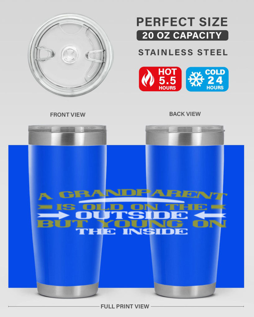 A grandparent is old on the outside but young on the inside 95#- grandma - nana- Tumbler