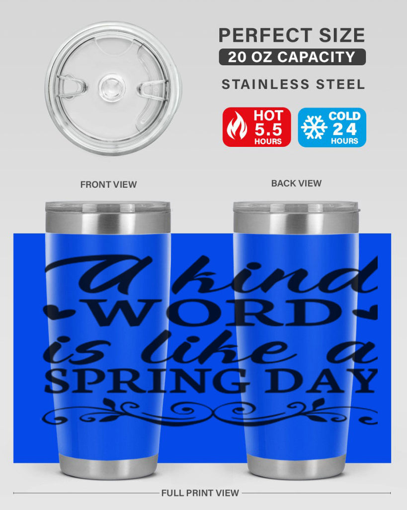 A kind word is like 14#- spring- Tumbler