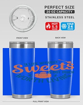 A life without sweets is not much worth living Style 50#- diabetes- Tumbler