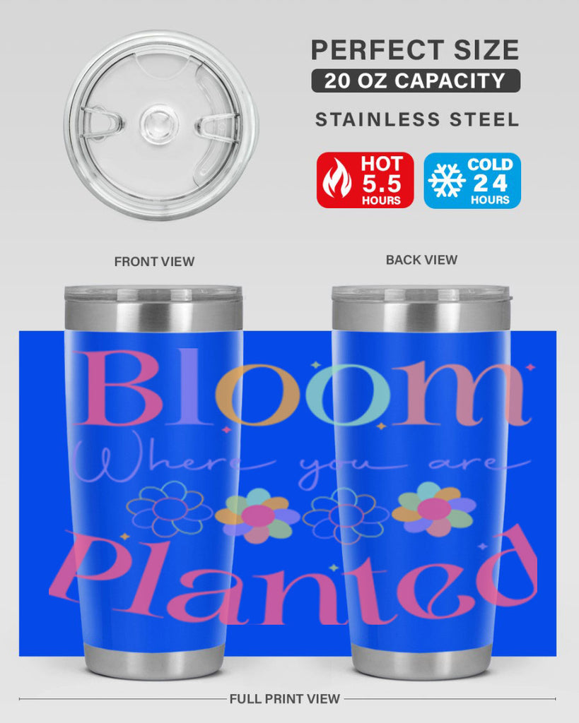 Bloom where you are planted77#- spring- Tumbler