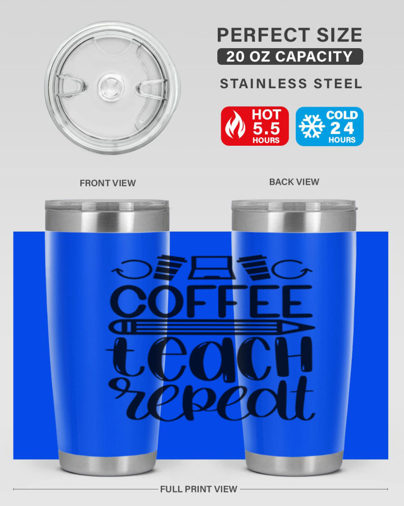 Coffee Teach Repeat Style 82#- teacher- tumbler