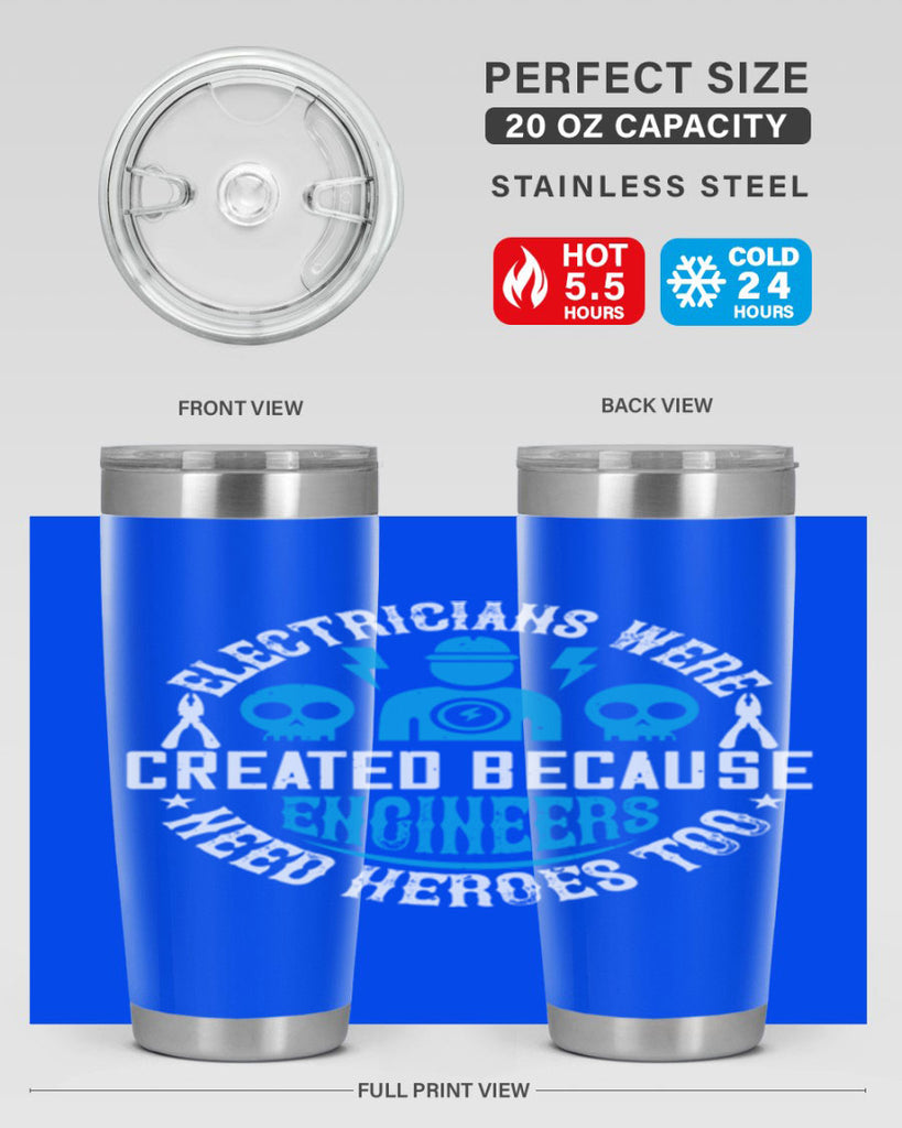 Electrician created because engineers need heroes too Style 55#- electrician- tumbler