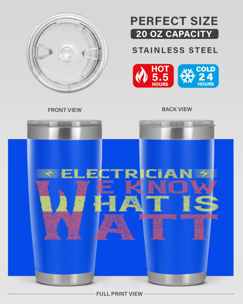 Electrician we know what is watt Style 53#- electrician- tumbler